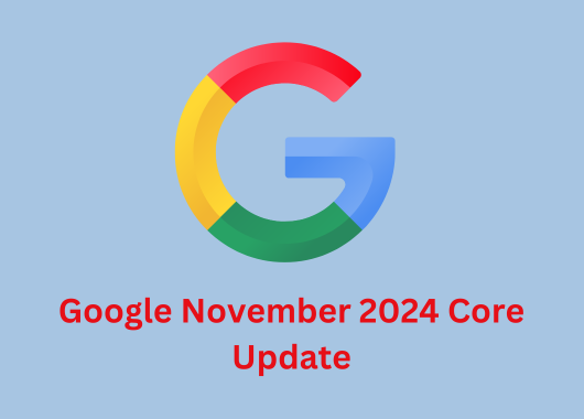 Google November 2024 Core Update: Insights and Tips to Protect Your Rankings